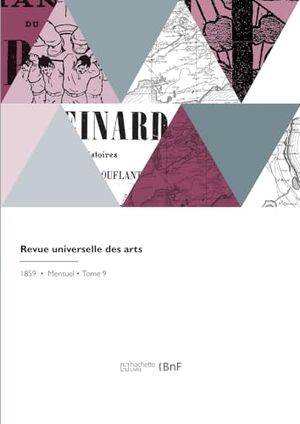 Lacroix, Paul. Revue Universelle Des Arts. Hachette Livre, 2022.