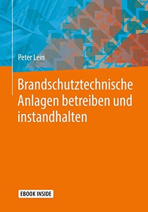 Lein, Peter. Brandschutztechnische Anlagen betreiben und instandhalten. Springer-Verlag GmbH, 2019.