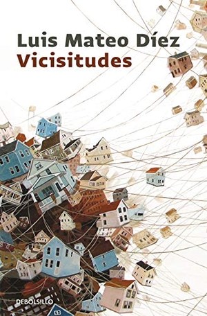 Díez, Luis Mateo. Vicisitudes. Debolsillo, 2018.