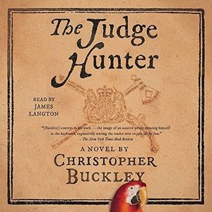 Buckley, Christopher. The Judge Hunter. SIMON & SCHUSTER, 2018.