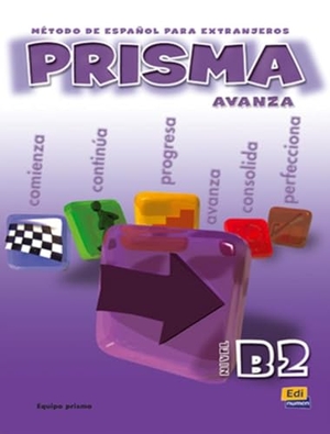 Gelabert Navarro, María José . . . [et al. / Muñoz Avia, Nicolás et al. Prisma, método de español, nivel B2, avanza. Editorial Edinumen, S.L., 2004.