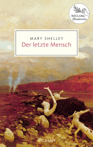Shelley, Mary. Der letzte Mensch - Reclams Klassikerinnen. Reclam Philipp Jun., 2023.