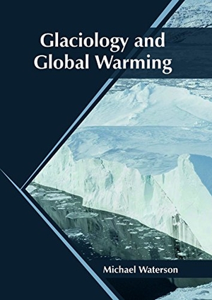 Waterson, Michael (Hrsg.). Glaciology and Global Warming. SYRAWOOD PUB HOUSE, 2018.