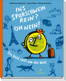 Ins Sparschwein rein? Oh nein!