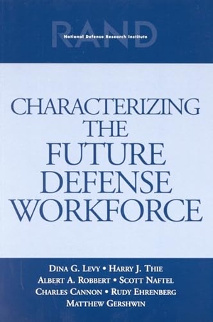 Levy, Diana G / Thie, Harry J et al. Characterizing the Future Defense Workforce. RAND Corporation, 2001.