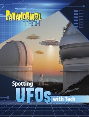 Peterson, Megan Cooley. Spotting UFOs with Tech. Capstone Global Library Ltd, 2024.