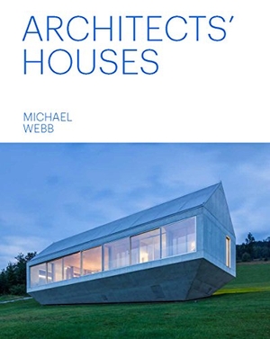 Webb, Michael. Architects' Houses. Chronicle Books, 2018.