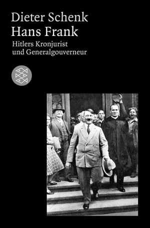 Dieter Schenk. Hans Frank - Hitlers Kronjurist und Generalgouverneur. FISCHER Taschenbuch, 2008.
