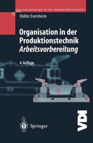 Eversheim, Walter. Organisation in der Produktionstechnik 3 - Arbeitsvorbereitung. Springer Berlin Heidelberg, 2012.