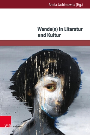 Jachimowicz, Aneta (Hrsg.). Wende(n) in Literatur und Kultur - Aktuelle Konzeptualisierungen eines Motivs. V & R Unipress GmbH, 2024.
