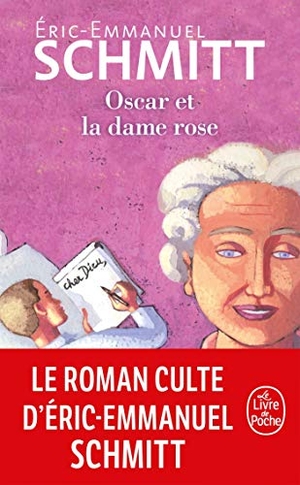Schmitt, Eric-Emmanuel. Oscar et la dame rose - Roman. Hachette, 2021.