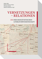 Vernetzungen - Relationen (in) der mediävistischen Literaturwissenschaft