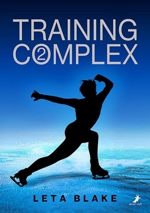 Blake, Leta. Training Complex - Band 2. DEAD SOFT Verlag, 2026.