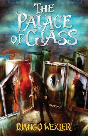 Wexler, Django. The Palace of Glass. Penguin Random House Children's UK, 2016.