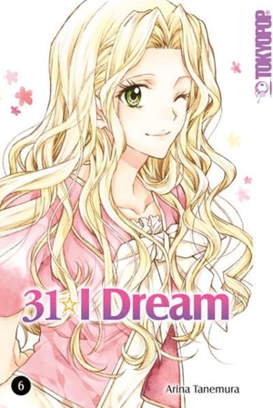 Tanemura, Arina. 31 I Dream 06. TOKYOPOP GmbH, 2020.