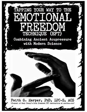 Harper. Emotional Freedom Technique (Eft) - Combining Ancient Acupressure with Modern Science. Too Much Coffee Man, 2018.
