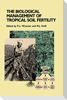 Biological Management of Tropical Soil