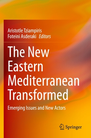 Asderaki, Foteini / Aristotle Tziampiris (Hrsg.). The New Eastern Mediterranean Transformed - Emerging Issues and New Actors. Springer International Publishing, 2022.