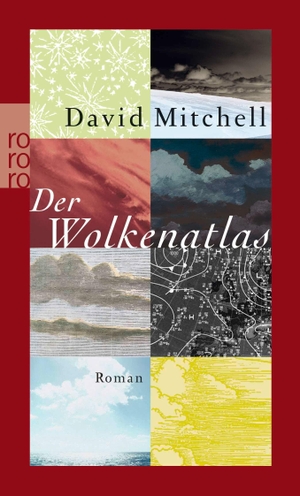 Mitchell, David. Der Wolkenatlas. Rowohlt Taschenbuch, 2007.