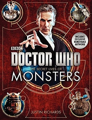 Richards, Justin. Doctor Who: The Secret Lives of Monsters. HarperCollins, 2014.