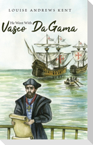 He Went With Vasco Da Gama