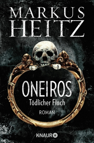 Heitz, Markus. Oneiros - Tödlicher Fluch. Knaur Taschenbuch, 2014.