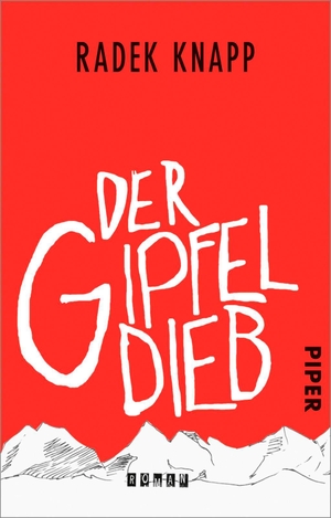 Knapp, Radek. Der Gipfeldieb. Piper Verlag GmbH, 2017.