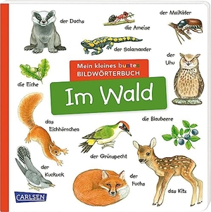 Mein kleines buntes Bildwörterbuch: Im Wald - Sprachförderung, die Neugier weckt und Spaß macht - für Kinder ab 2. Carlsen Verlag GmbH, 2023.