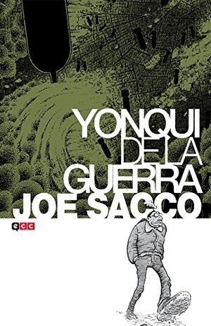 Sacco, Joe. Yonqui de la guerra. ECC Ediciones, 2015.