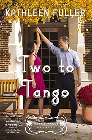 Fuller, Kathleen. Two to Tango. Thomas Nelson, 2023.