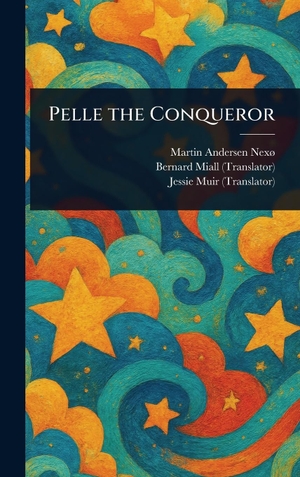 Andersen Nexø, Martin / Miall, Bernard et al. Pelle the Conqueror. Tradd Street Press, 2025.