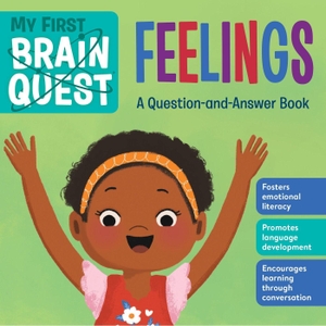Publishing, Workman (Hrsg.). My First Brain Quest: Feelings - A Question-and-Answer Book. Workman Publishing, 2023.