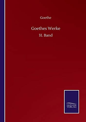 Goethe. Goethes Werke - 31. Band. Outlook, 2020.