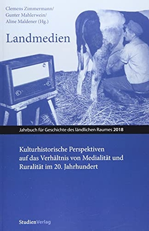 Clemens Zimmermann / Gunter Mahlerwein / Aline Maldener. Landmedien - Kulturhistorische Perspektiven auf das Verhältnis von Medialität und Ruralität im 20. Jahrhundert. Studien Verlag, 2018.