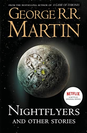 Martin, George R. R.. NIGHTFLYERS & OTHER STORIES PB. Harper Collins Publishers - UK Wholesale Acct, 2018.