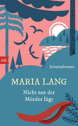 Lang, Maria. Nicht nur der Mörder lügt. Btb, 2015.