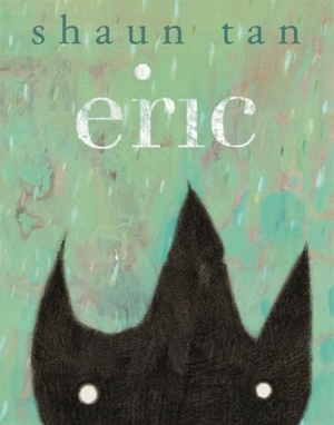 Tan, Shaun. Eric. Templar Publishing, 2010.