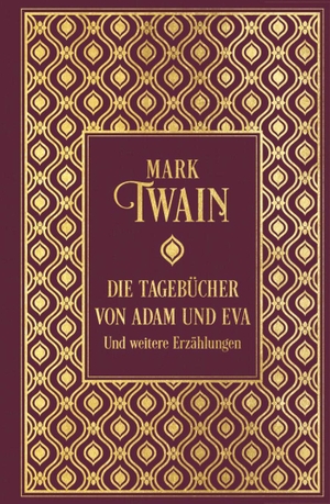 Twain, Mark. Die Tagebücher von Adam und Eva und weitere Erzählungen - Leinen mit Goldprägung. Nikol Verlagsges.mbH, 2021.