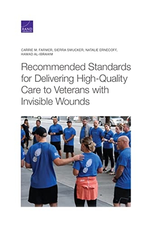Farmer, Carrie M / Smucker, Sierra et al. Recommended Standards for Delivering High-Quality Care to Veterans with Invisible Wounds. RAND Corporation, 2022.
