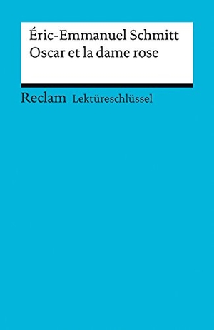 Banzhaf, Michaela. Lektüreschlüssel zu Éric-Emmanuel Schmitt: Oscar et la dame rose. Reclam Philipp Jun., 2016.