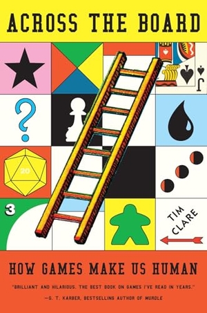 Clare, Tim. Across the Board - How Games Make Us Human. Abrams Press, 2025.