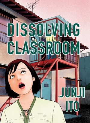 Ito, Junji. Dissolving Classroom Collector's Edition. Kodansha, 2022.