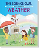 The Science Club Investigates: Weather