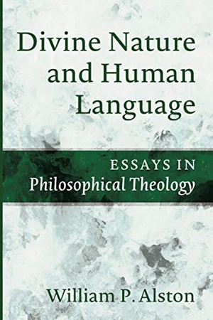 Alston, William P.. Divine Nature and Human Language. Wipf and Stock, 2020.