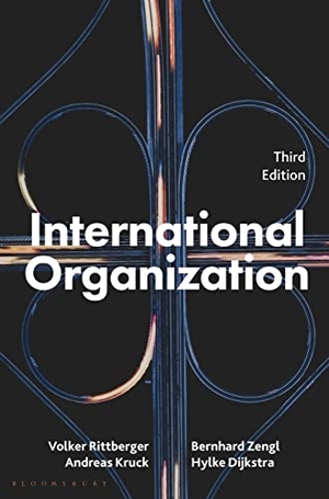 Rittberger, Volker / Zangl, Bernhard et al. International Organization. Bloomsbury Academic, 2019.