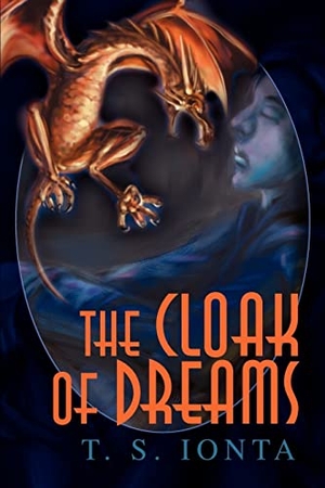 Ionta, T. S.. The Cloak of Dreams. AUTHORHOUSE, 20