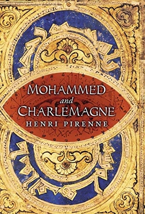 Pirenne, Henri. Mohammed and Charlemagne. Angelico Press, 2021.