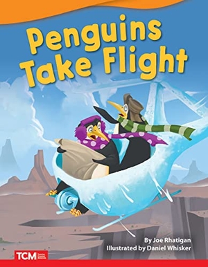 Rhatigan, Joe. Penguins Take Flight. Teacher Created Materials, 2022.
