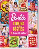 Barbie: Cooking with Besties: 35+ Recipes Kids Can Make!