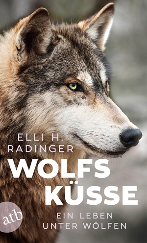 Radinger, Elli H.. Wolfsküsse - Ein Leben unter Wölfen. Aufbau Taschenbuch Verlag, 2018.